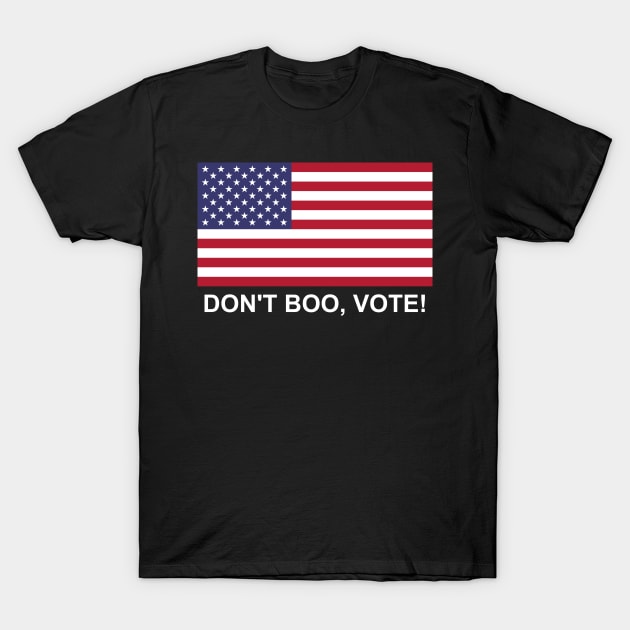 Don't Boo Vote T-Shirt by amitsurti